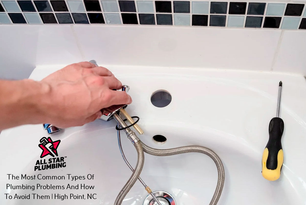 The Most Common Types of Plumbing Problems And How To Avoid Them
